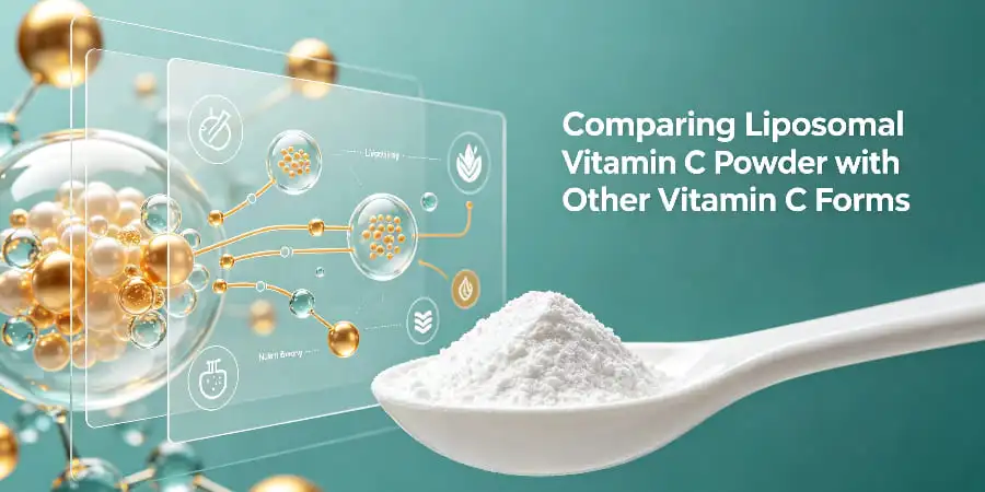 Comparing Liposomal Vitamin C Powder with Other Vitamin C Forms