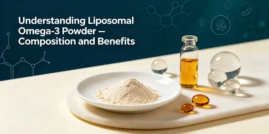 Understanding Liposomal Omega-3 Powder – Composition and Benefits