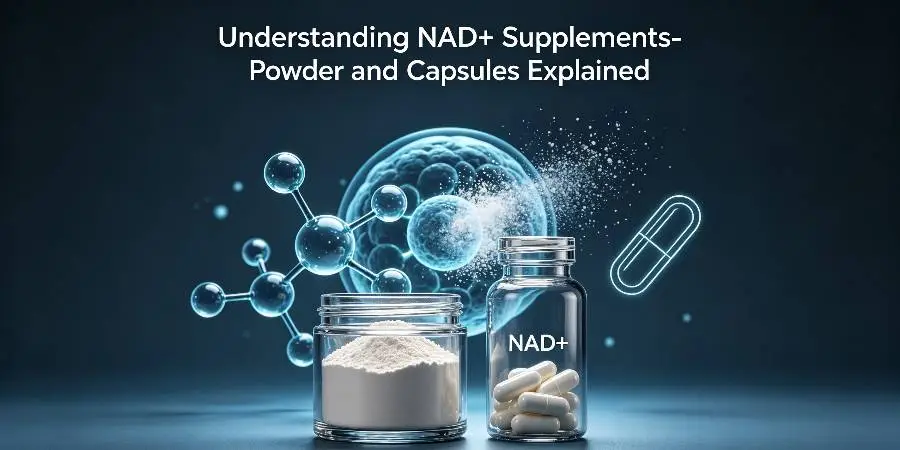 Understanding NAD+ Supplements-Powder and Capsules Explained