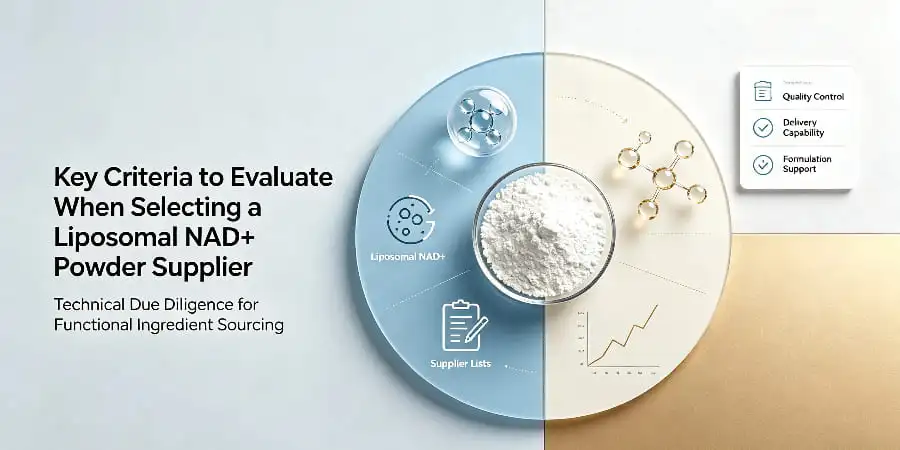 Key Criteria to Evaluate When Selecting a Liposomal NAD+ Powder Supplier