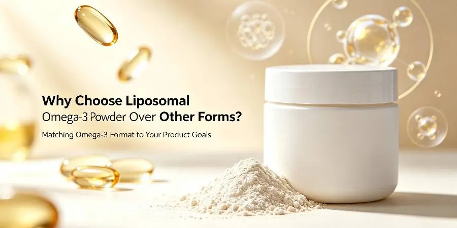 Why Choose Liposomal Omega-3 Powder Over Other Forms?